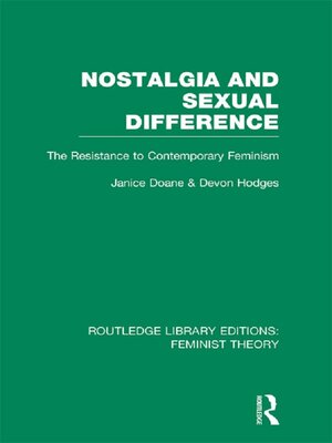 cover image of Nostalgia and Sexual Difference (RLE Feminist Theory)